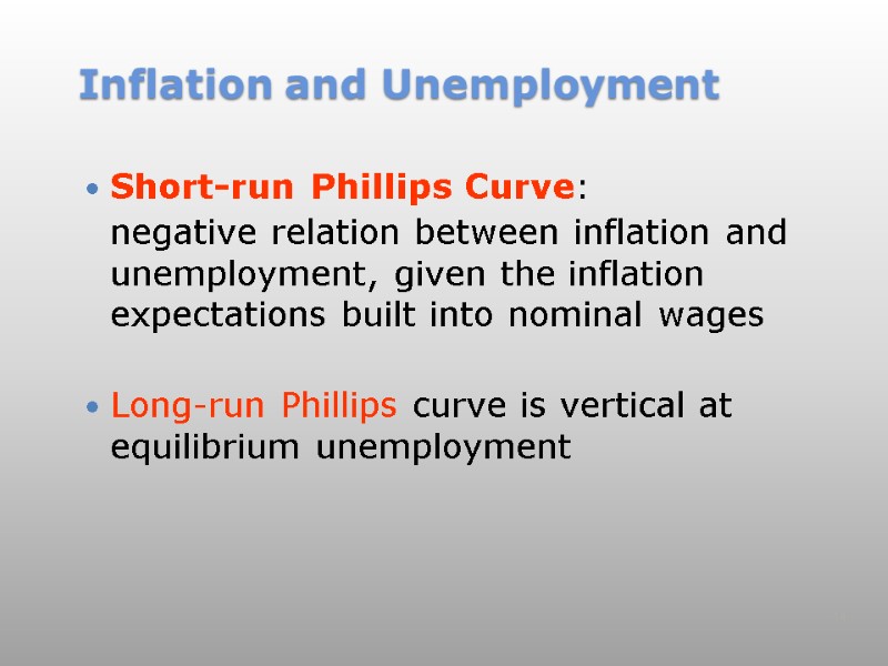 Inflation and Unemployment   Short-run Phillips Curve:   negative relation between inflation